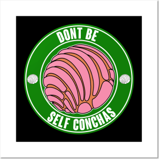 DONT BE SELF CONCHAS Posters and Art